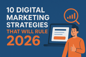 10 Digital Marketing Strategies That Will Rule 2026