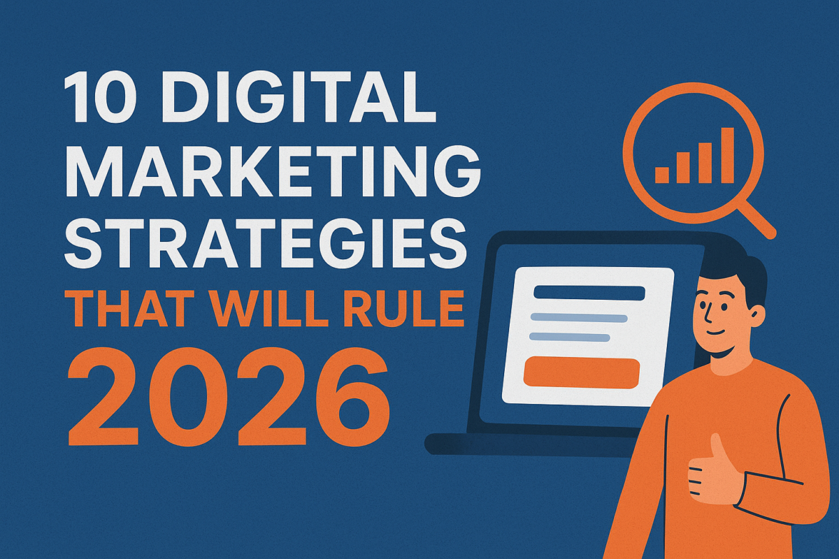 10 Digital Marketing Strategies That Will Rule 2026