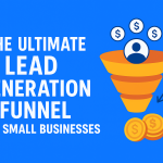 The Ultimate Lead Generation Funnel for Small Businesses