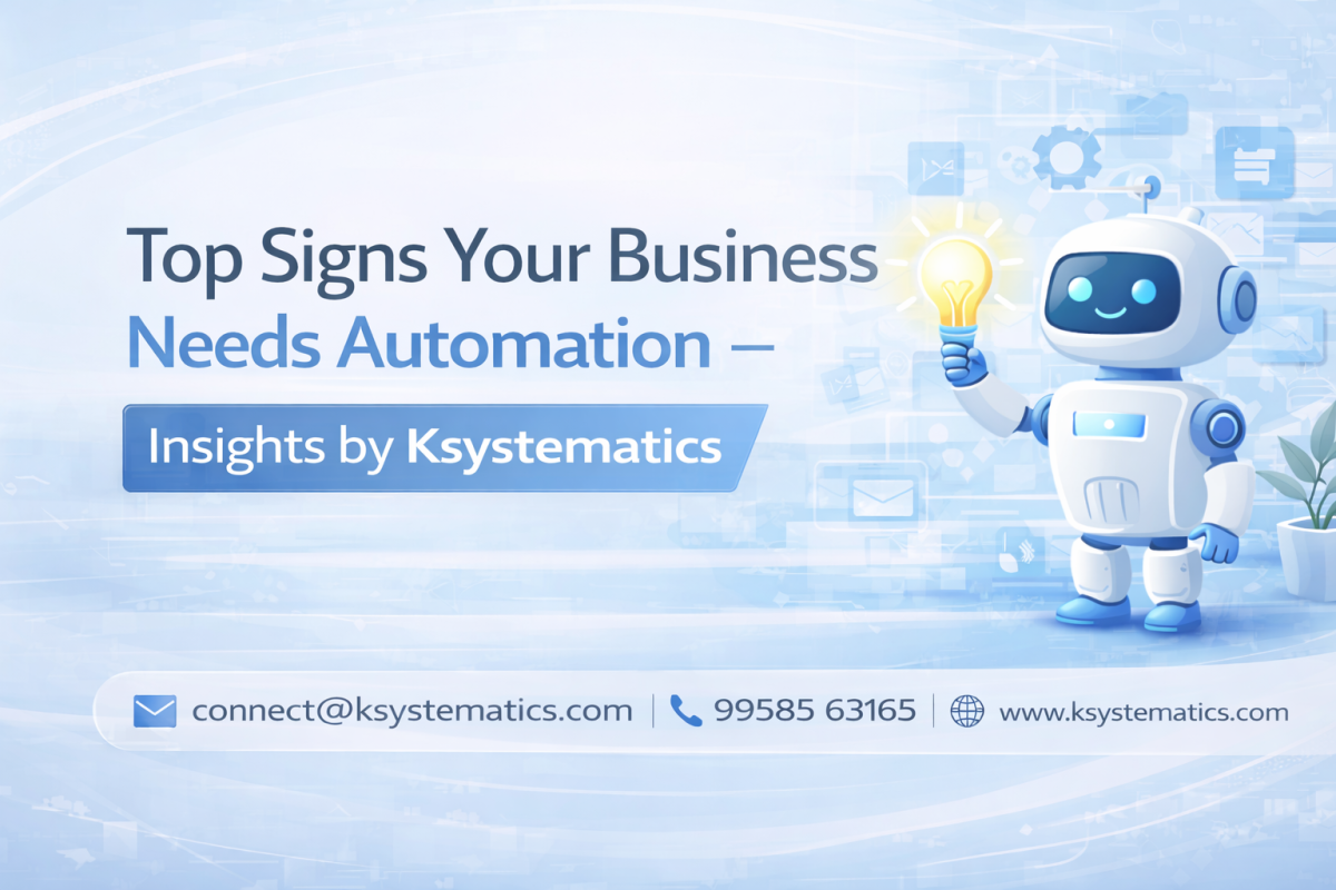 Top Signs Your Business Needs Automation – Insights by Ksystematics