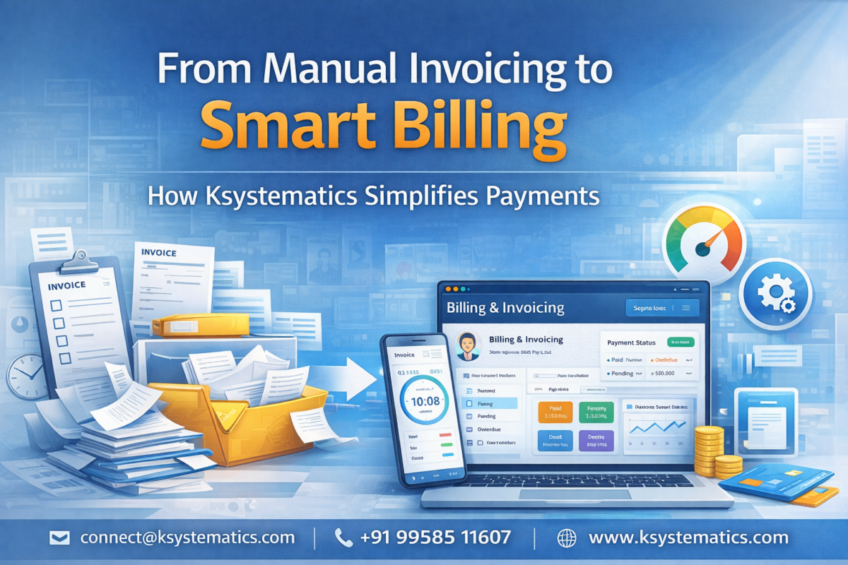 From Manual Invoicing to Smart Billing: How Ksystematics Simplifies Payments