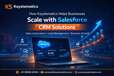 How Ksystematics Helps Businesses Scale with Salesforce CRM Solutions