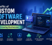 Benefits of Custom Software Development for Growing Businesses